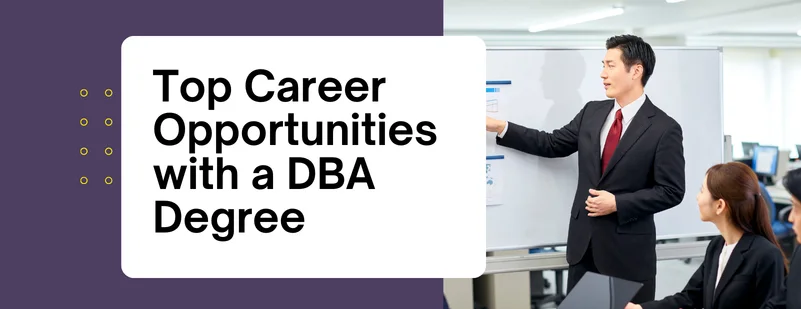 Top Career Opportunities with a DBA Degree